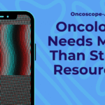 Dr. Saro Sarkisian: Oncology Needs More Than Static Resources